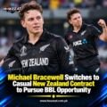 Michael Bracewell Switches to Casual New Zealand Contract to Pursue BBL Opportunity