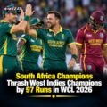 South Africa Champions Thrash West Indies Champions by 97 Runs in WCL 2026